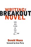 Writing the Breakout Novel: Insider Advice for Taking Your Fiction to the Next Level