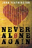 Never Alone Again: Christ, the Steps & Serenity Church