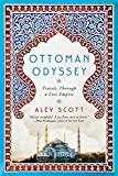 Ottoman Odyssey: Travels Through a Lost Empire