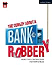 The Comedy About a Bank Robbery (Modern Plays)