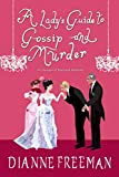 A Lady's Guide to Gossip and Murder (A Countess of Harleigh Mystery Book 2)