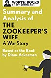 Summary and Analysis of The Zookeeper's Wife: A War Story: Based on the Book by Diane Ackerman (Smart Summaries)