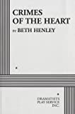 Crimes of the Heart by Henley, Beth (1982) Paperback