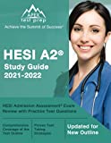 HESI A2 Study Guide 2021-2022: HESI Admission Assessment Exam Review with Practice Test Questions: [Updated for New Outline]