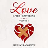Love After Heartbreak: Volume I