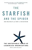 The Starfish and the Spider: The Unstoppable Power of Leaderless Organizations