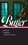 Octavia E. Butler: Kindred, Fledgling, Collected Stories (LOA #338) (Library of America, 338)