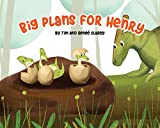 Big Plans for Henry