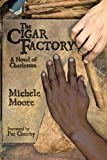 The Cigar Factory: A Novel of Charleston (Story River Books)