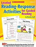 Leveled Reading-Response Activities for Guided Reading: 80+ Comprehension-Boosting Reproducibles That Provide Just-Right Activities for Readers at Every Level From A to N