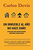 Un Inmueble Al Año No Hace Daño (Spanish Edition)