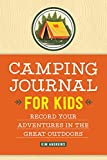 Camping Journal for Kids: Record Your Adventures in the Great Outdoors