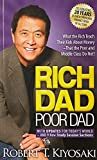 Rich Dad Poor Dad: What the Rich Teach Their Kids About Money That the Poor and Middle Class Do Not!