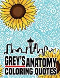Grey's Anatomy Coloring Quotes: A Stunning Quotes Book With Lots Of Grey's Anatomy Quotes Images. An Effective Way For Relaxation And Stress Relief