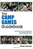 The Camp Games Guidebook: Featuring Forty-Five NEW games and a practical guide on how to create your own!