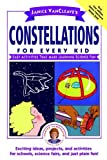 Janice VanCleave's Constellations for Every Kid: Easy Activities that Make Learning Science Fun (Science for Every Kid Series Book 115)