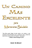 Un Camino Mas Excelente (Spanish Edition)