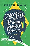 Zumbi, The African King of Brazil: The Palmares Saga