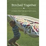 Stitched Together Stories for the Quilter's Soul Volume 2