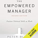 The Empowered Manager, Second Edition: Positive Political Skills at Work