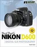 David Busch’s Nikon D600 Guide to Digital SLR Photography (David Busch's Digital Photography Guides)