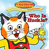 Who Is Huckle? (Busytown Mysteries)