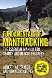 Fundamentals of Mantracking: The Step-by-Step Method: An Essential Primer for Search and Rescue Trackers