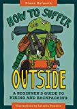 How to Suffer Outside: A Beginners Guide to Hiking and Backpacking