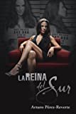 La Reina del Sur - Media Tie-In / The Queen of the South (Spanish Edition) (Spanish Edition) by Prez-Reverte, Arturo unknown edition [Paperback(2010)]