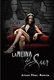 La Reina del Sur = The Queen of the South [SPA-REINA DEL SUR] [Spanish Edition] [Paperback]