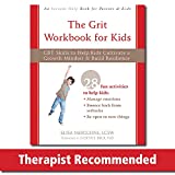 The Grit Workbook for Kids: CBT Skills to Help Kids Cultivate a Growth Mindset and Build Resilience