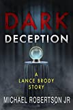 Dark Deception: A Lance Brody Story (Lance Brody Series, Book 2.5)