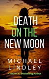 DEATH ON THE NEW MOON (The "Hanna and Alex" Low Country Suspense Thriller Series. Book 3)