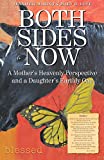 Both Sides Now: A Mother’s Heavenly Perspective and a Daughter’s Earthly One