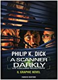 A scanner darkly. Un oscuro scrutare