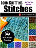 Loom Knitting Stitches: My Top Ten Volume 1