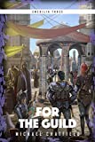 For The Guild: A LitRPG Fantasy Series (Emerilia Book 3)