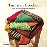 Tunisian Crochet: From Absolute Beginner to Advanced