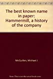 The best known name in paper: Hammermill, a history of the company