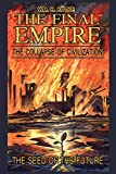 The Final Empire: The Collapse of Civilization and the Seed of the Future