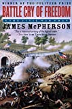 By James M. McPherson - Battle Cry of Freedom: The Civil War Era (Oxford History of the United States) (8/30/05)