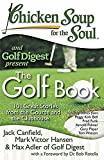 Chicken Soup for the Soul: The Golf Book: 101 Great Stories from the Course and the Clubhouse