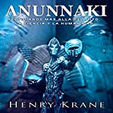 Anunnaki (Spanish Edition): Reptilianos ms all del Mito, la Ciencia y la Humanidad [Reptilians in the History of Humankind]