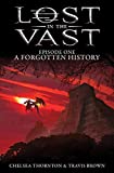 A Forgotten History: Lost in the Vast Episode One
