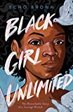 Black Girl Unlimited: The Remarkable Story of a Teenage Wizard