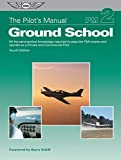 The Pilot's Manual: Ground School: All the aeronautical knowledge required to pass the FAA exams and operate as a Private and Commercial Pilot (The Pilot's Manual Series Book 2)