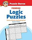 Puzzle Baron's Fiendish Logic Puzzles: The Most Devilishly Difficult, Brain-Challenging Fun Yet!
