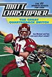 The Great Quarterback Switch (Matt Christopher Sports Classics)