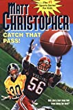 Catch That Pass! (Matt Christopher Sports Classics)