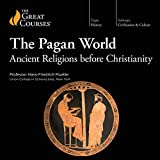 The Pagan World: Ancient Religions Before Christianity